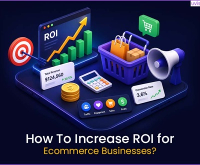 How To Increase ROI for Ecommerce Businesses