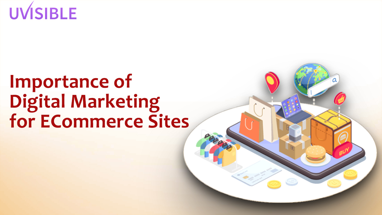 Importance of Digital Marketing for Ecommerce Sites