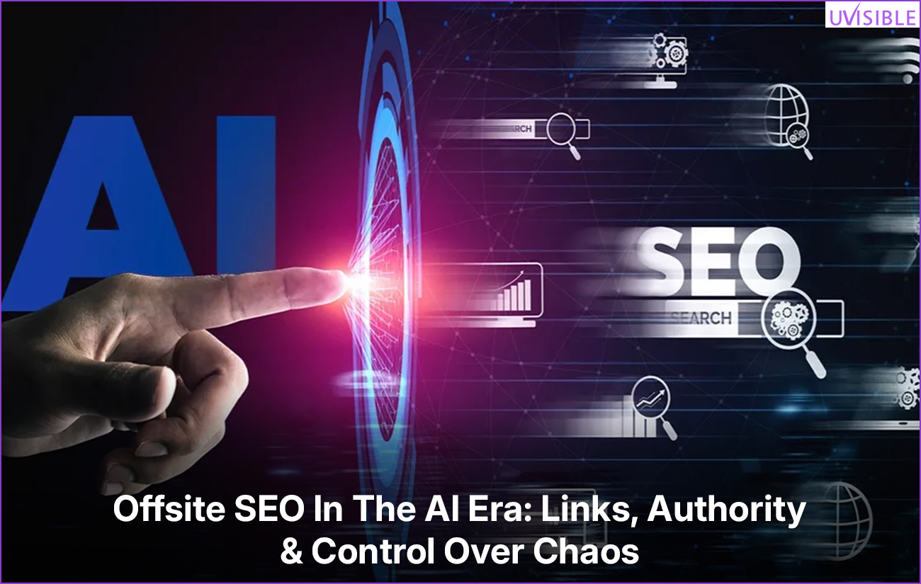 Offsite SEO In The AI Era Links, Authority & Control Over Chaos