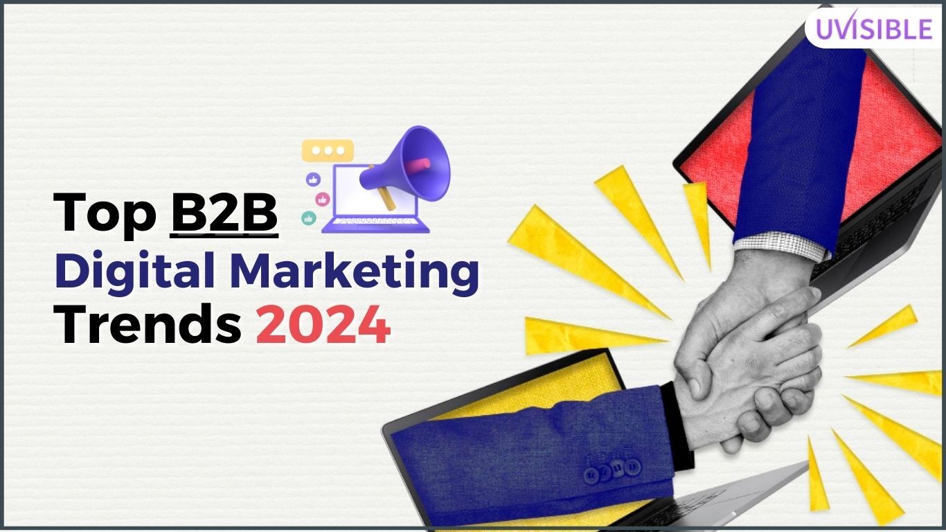 Top B2B Digital Marketing Trends for 2024